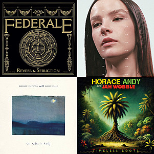 №765: Federale, Ela Minus, Horace Andy, Jah Wobble, Marianne Faithfull и Warren Ellis