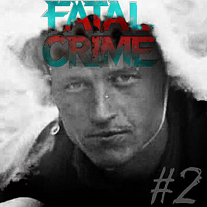 Fatal Crime — Выпуск #2: Анатолий Сливко